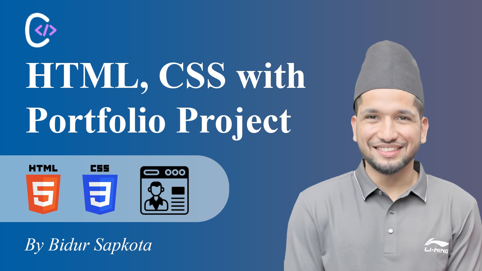 HTML, CSS with Portfolio Project Guide – Blog by Bidur Sapkota HTML, CSS with Portfolio Project Guide by Bidur Sapkota
