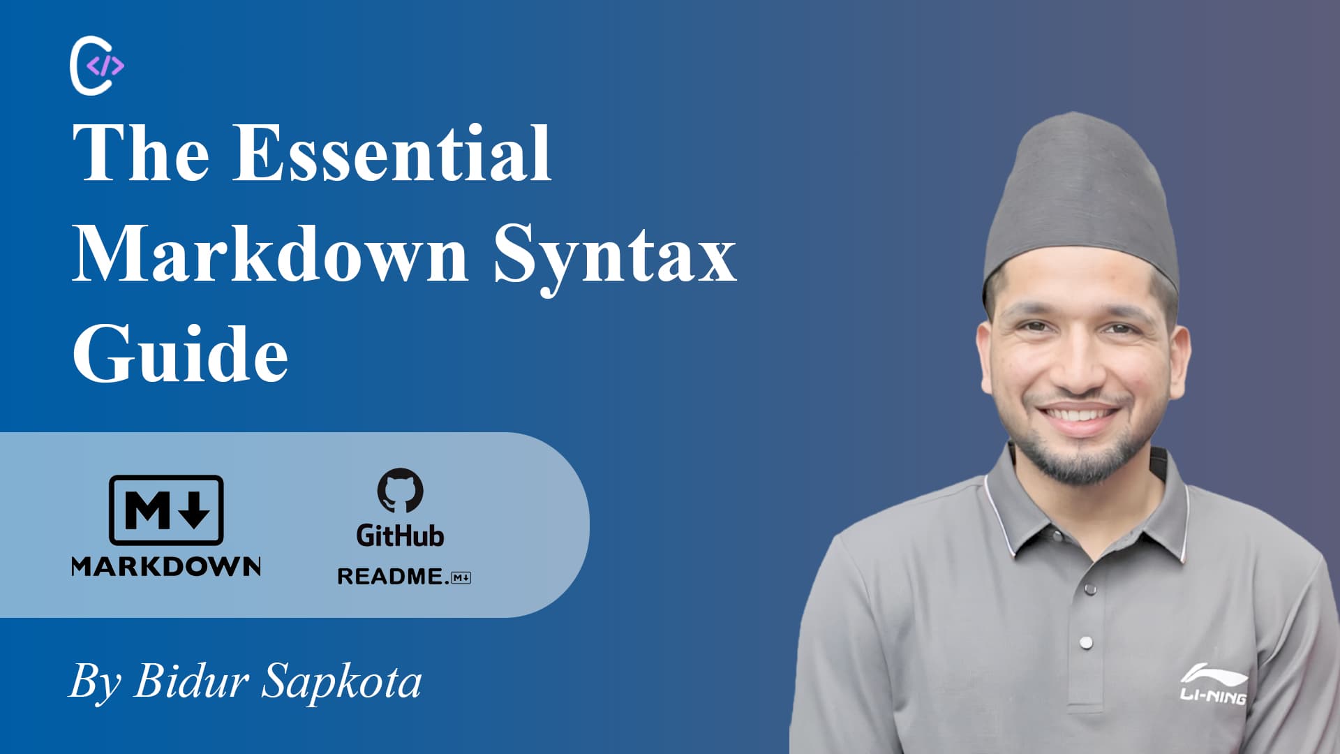Markdown Syntax Complete Guide - Blog by Bidur Sapkota Markdown Syntax Guide by Bidur Sapkota