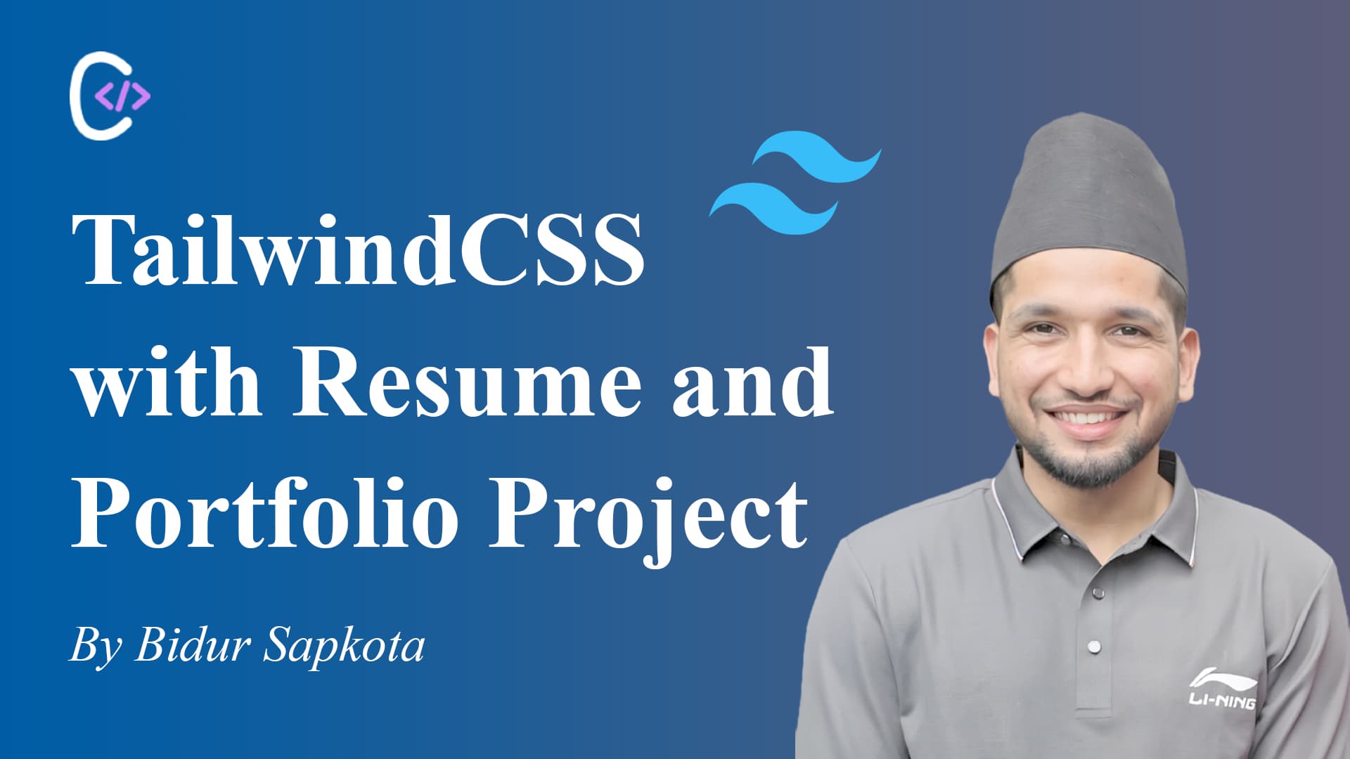 TailwindCSS with Portfolio Project Guide – Blog by Bidur Sapkota TailwindCSS with Portfolio Project Guide by Bidur Sapkota